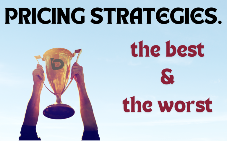 PRICING STRATEGIES: The Best & The Worst