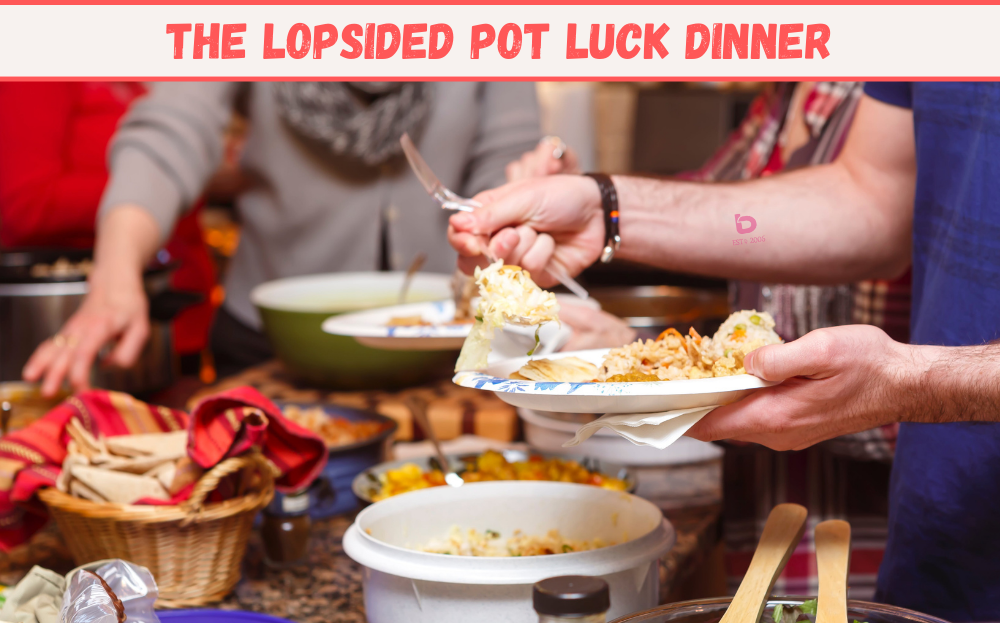 A Lopsided Pot Luck Dinner & The Real Estate Market