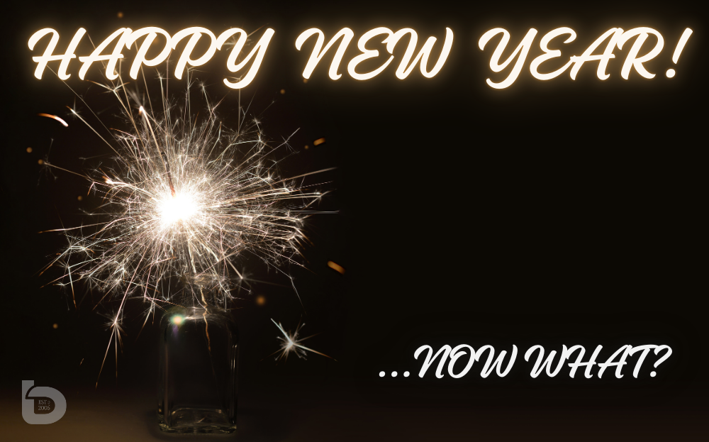 Happy New Year!! ...now what?